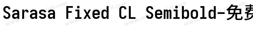 Sarasa Fixed CL Semibold字体转换